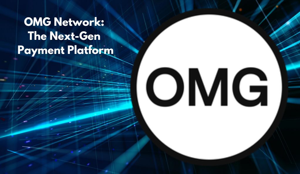 Exploring the OMG Network The Next-Gen Payment Platform